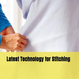 Latest Technology for Stitching