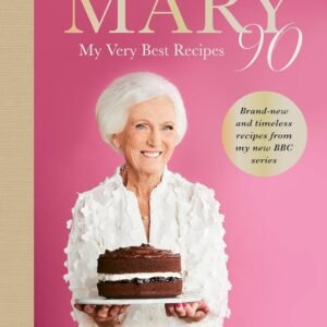 Mary 90: The Sunday Times bestselling new cookbook from Britain’s beloved cook, sharing her very best recipes